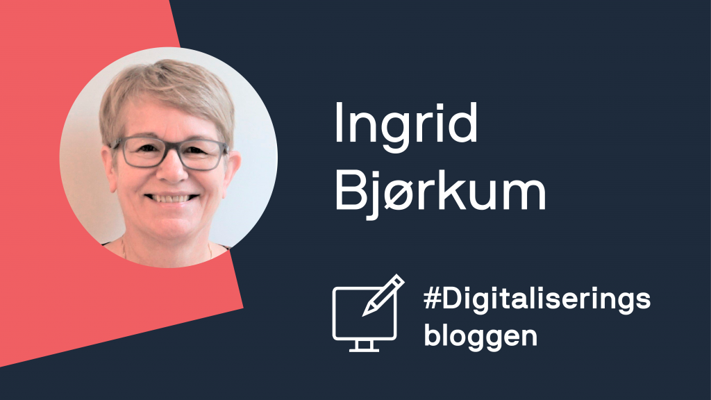 Digitaliseringsbloggen Ingrid Bjørkum