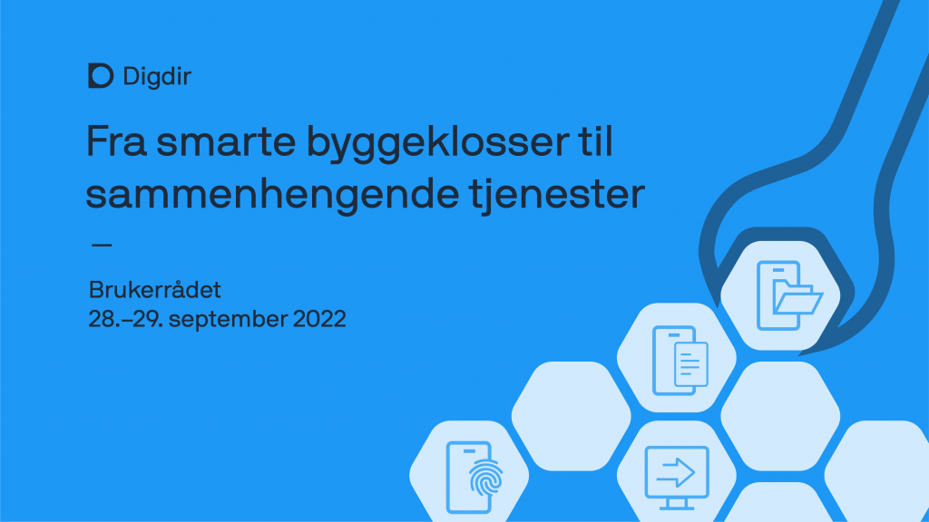 Brukerrådet 28.-29.september 2022 - "Fra smarte byggeklosser til sammenhengende tjenester"